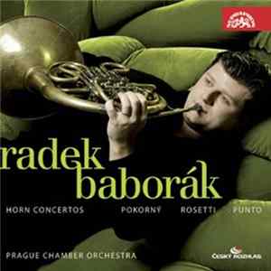 Radek Baborák, Prague Chamber Orchestra - Pokorný, Rosetti, Punto - Horn Concertos Mp3