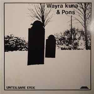 Wayra Kuna & Pons - Unteilbare Erde Mp3