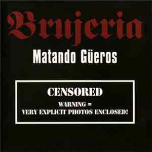 Brujeria - Matando Güeros Mp3