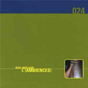 Roel Meelkop - 5 (Ambiences) Mp3