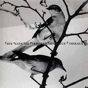 Dave Allen - The Mirrored Catalogue D'Oiseaux Mp3