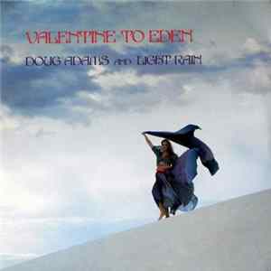 Doug Adams And Light Rain - Valentine To Eden Mp3