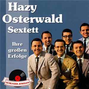 Hazy Osterwald Sextett - Ihre Großen Erfolge Mp3
