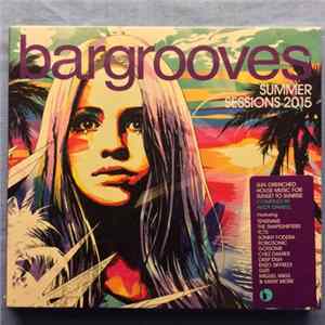 Various - Bargrooves - Summer Sessions 2015 Mp3
