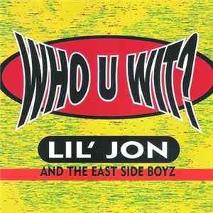Lil' Jon And The East Side Boyz - Who U Wit? Mp3