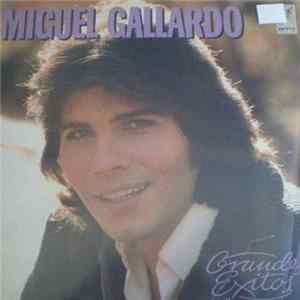 Miguel Gallardo - Grandes Exitos Mp3