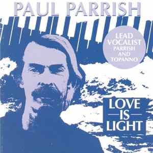 Paul Parrish - Love Is Light Mp3