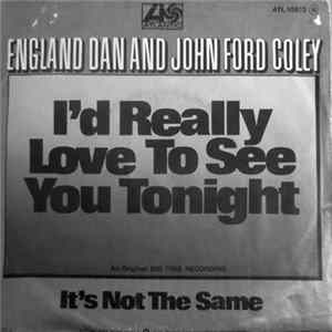 England Dan And John Ford Coley - I'd Really Love To See You Tonight Mp3