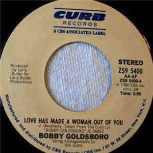 Bobby Goldsboro - Love Has Made A Woman Out Of You Mp3