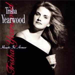Trisha Yearwood - Hearts In Armor Mp3