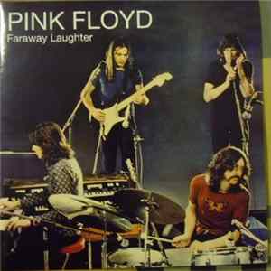 Pink Floyd - Faraway Laughter Mp3