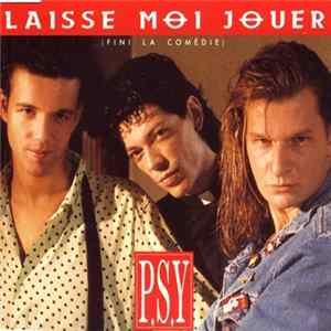 P.S.Y - Laisse Moi Jouer (Fini La Comédie) Mp3