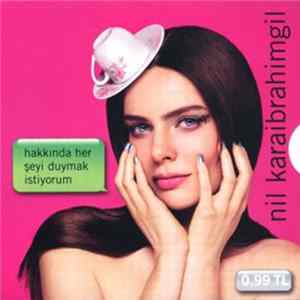 Nil Karaibrahimgil - Hakkında Her Şeyi Duymak İstiyorum Mp3
