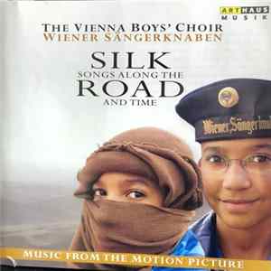 The Vienna Boys Choir - Silk Songs Along The Road And Time Mp3