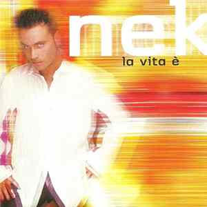 Nek - La Vita È Mp3