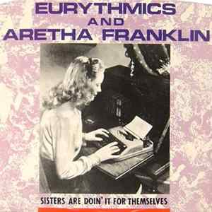 Eurythmics And Aretha Franklin - Sisters Are Doin' It For Themselves Mp3
