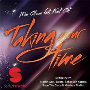 Max Olsen feat. Keet Cut - Taking Your Time Mp3