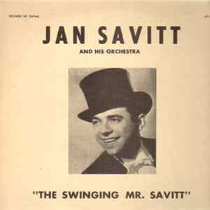 Jan Savitt And His Orchestra - The Swinging Mr. Savitt Mp3