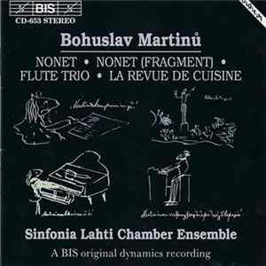 Bohuslav Martinů / Sinfonia Lahti Chamber Ensemble - Nonet • Nonet (Fragment) • Flute Trio • La Revue de Cuisine Mp3