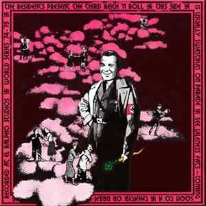 The Residents - The Third Reich 'N' Roll Mp3