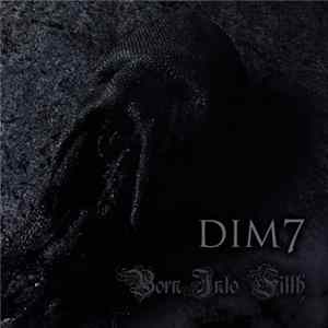 DIM7 - Born (Into Filth) Mp3
