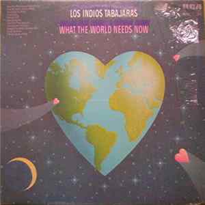 Los Indios Tabajaras - Lo Que El Mundo Necesita Ahora Es Amor Mp3