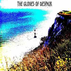The Gloves Of Despair - The Gloves Of Despair Mp3