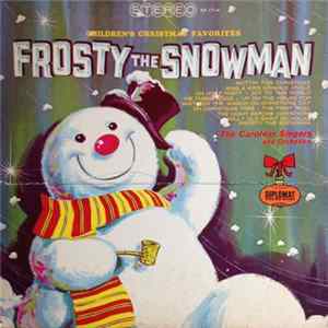 The Caroleer Singers And Orchestra - Frosty The Snowman Mp3