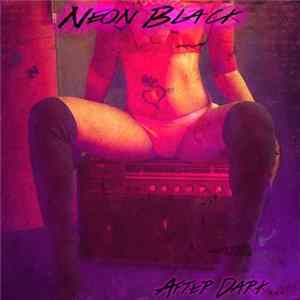 Neon Black - After Dark​.​.​. Mp3