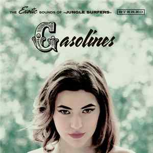Gasolines - The Exotic Sounds Of "Jungle Surfers" Mp3