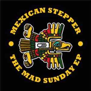 Mexican Stepper - The Mad Sunday EP Mp3