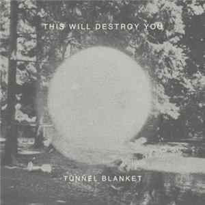 This Will Destroy You - Tunnel Blanket Mp3
