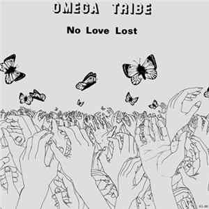 Omega Tribe - No Love Lost Mp3