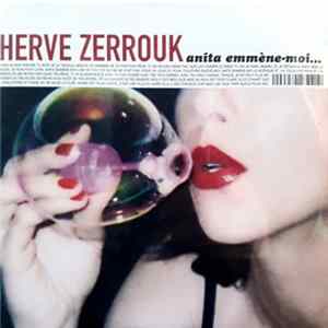 Hervé Zerrouk - Anita Emmène-Moi Mp3