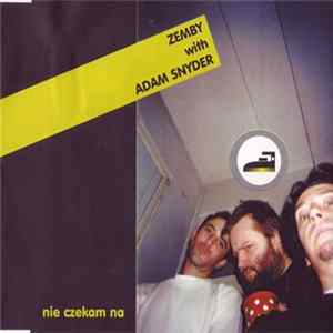 Zemby With Adam Snyder - Nie Czekam Na Mp3