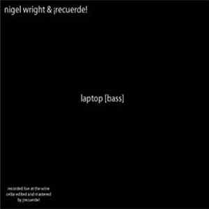 Nigel Wright & ¡Recuerde! - Laptop [Bass] Mp3