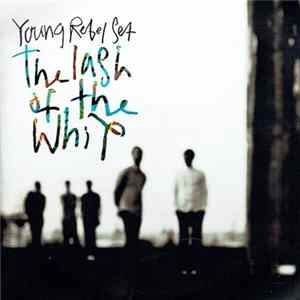 Young Rebel Set - The Lash Of The Whip Mp3
