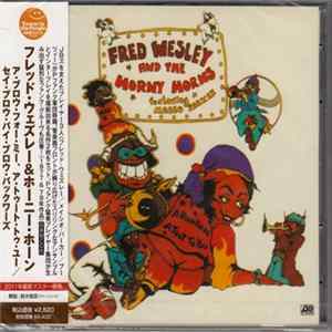 Fred Wesley & The Horny Horns - A Blow For Me, A Toot To You & Say Blow By Blow Backwards Mp3