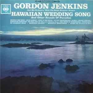 Gordon Jenkins And His Orchestra With The Ralph Brewster Singers - Hawaiian Wedding Song And Other Sounds Of Paradise Mp3