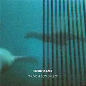 Endo Kame - Music 4 Eon Green Mp3