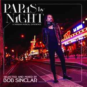 Bob Sinclar - Paris By Night. A Parisian Musical Experience Mp3