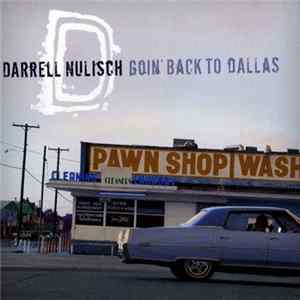 Darrell Nulisch - Goin' Back To Dallas Mp3