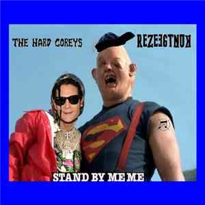 The Hard Coreys / Rezeegtnuk - Stand By Meme Mp3