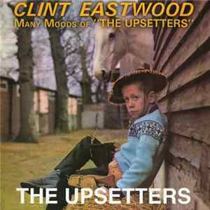 The Upsetters - Clint Eastwood / Many Moods Of "The Upsetters" Mp3