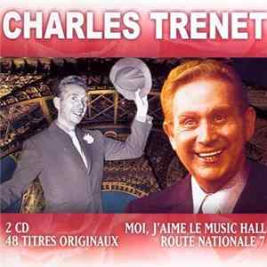 Charles Trenet - Moi, J'aime Le Music Hall - Route Nationale 7 Mp3