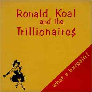 Ronald Koal And The Trillionaires - What A Bargain! Mp3