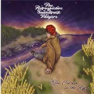 The Retrospective Soundtrack Players - The Catcher In The Rye Mp3