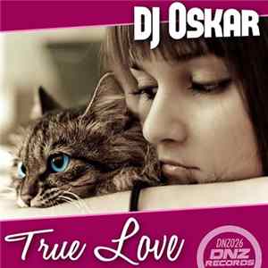 DJ Oskar - True Love Mp3