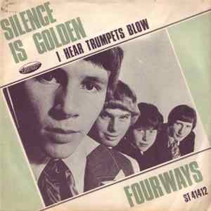 Fourways - Silence Is Golden / I Hear Trumpets Blow Mp3