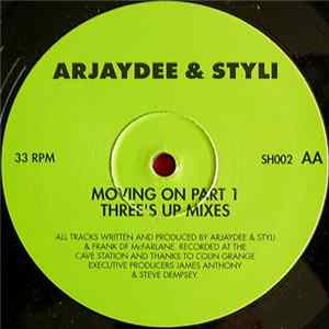 Arjaydee & Styli - Moving On Part 1 (Three's Up Mixes) Mp3